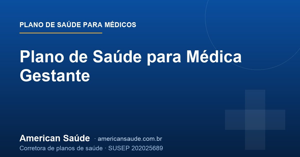 Plano de Saúde para Médica Gestante