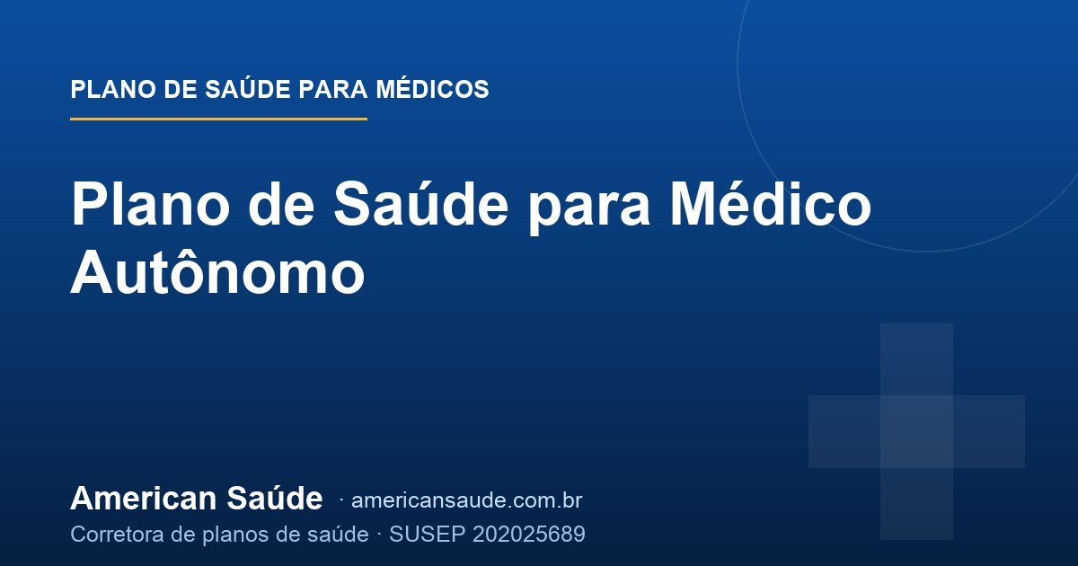 Plano de Saúde para Médico Autônomo