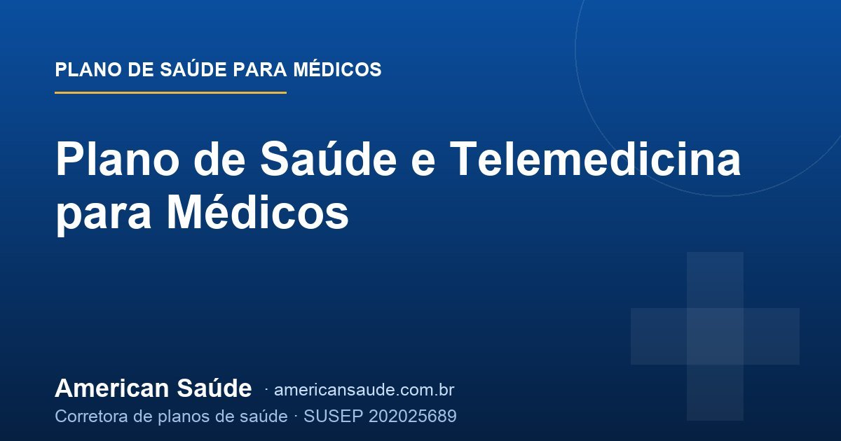 Plano de Saúde e Telemedicina para Médicos